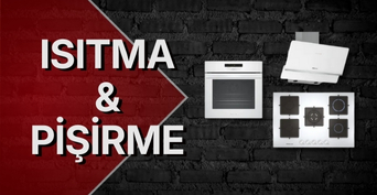 Isıtma & Pişirme